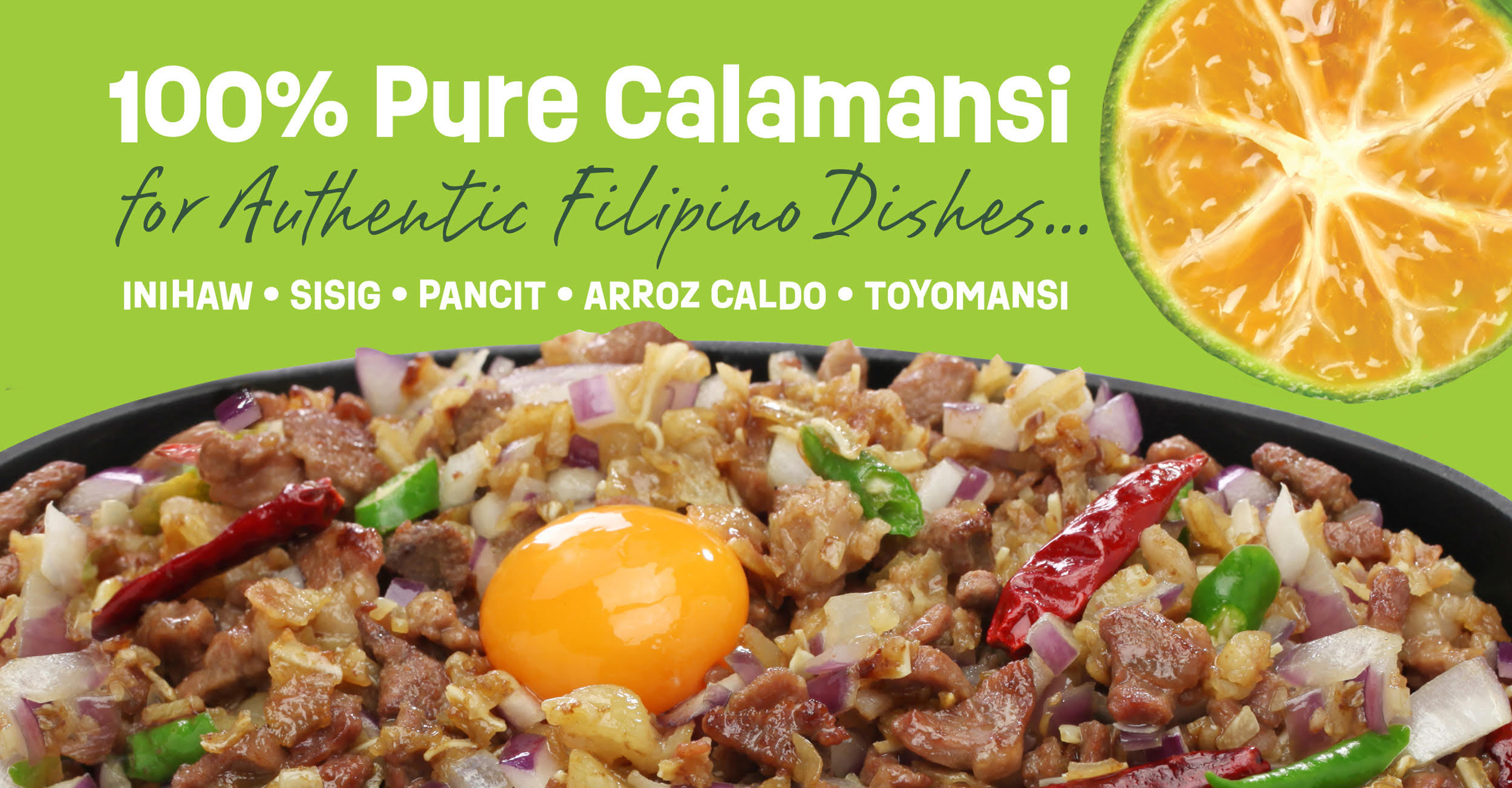 100% Pure Calamansi for authentic Filipino dishes: Inihaw, Sisig, Pancit, arroz caldo, toyomansi